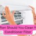How Often Should You Clean Your Air Conditioner Filter - William Car
